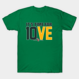 It's Time for 10VE™ T-Shirt